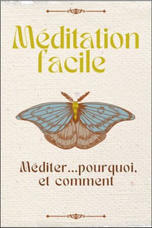 Méditation facile, méditer , ... pourquoi? et comment?